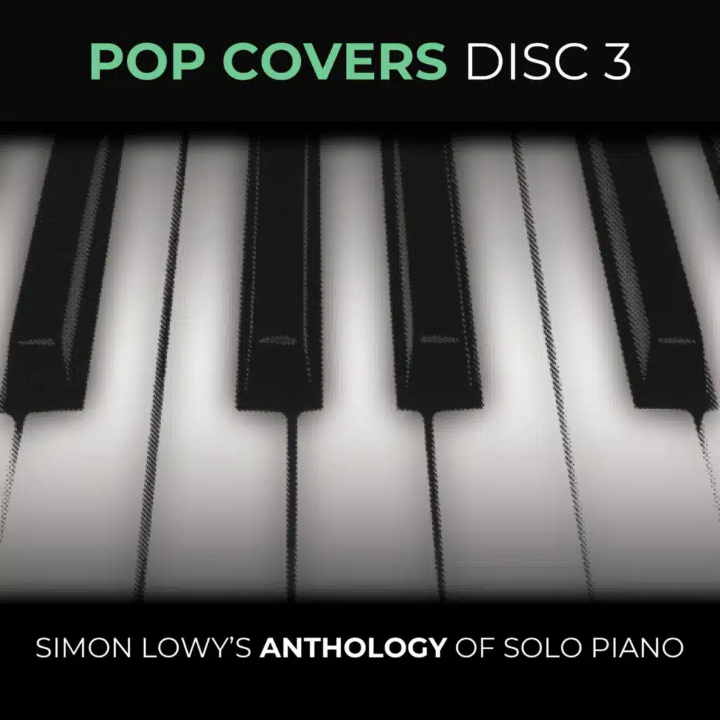 Pop Covers Disc 3 - Simon Lowy's Anthology of Solo Piano