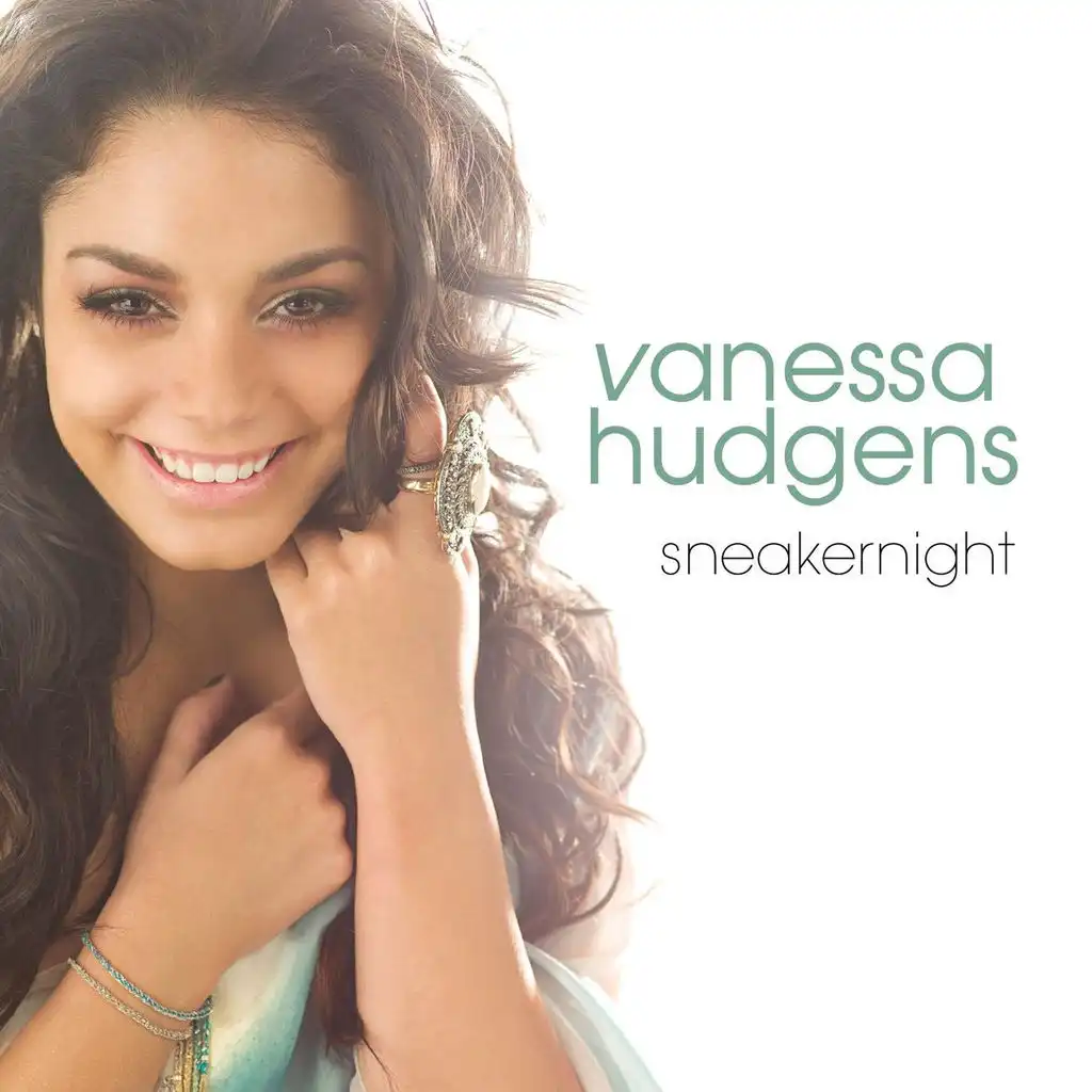 Vanessa Hudgens - Sneakernight | Play on Anghami