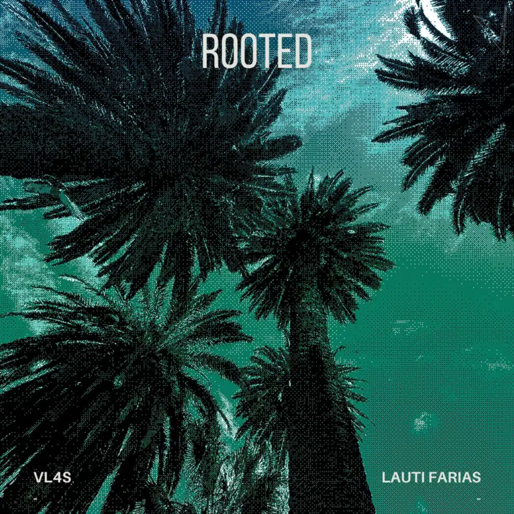 Rooted (feat. Lauti Farias)