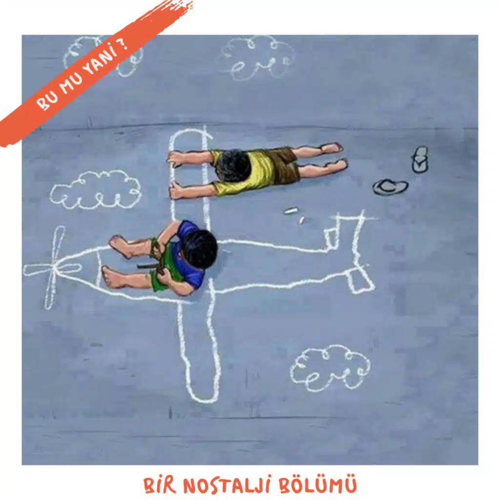 205 | Geçmişe Özlem: Bir Nostalji Bölümü