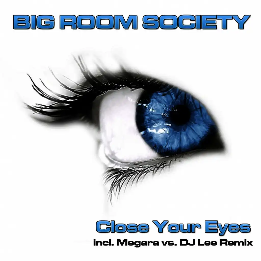 Close Your Eyes (Megara Vs. Dj Lee Remix Edit)