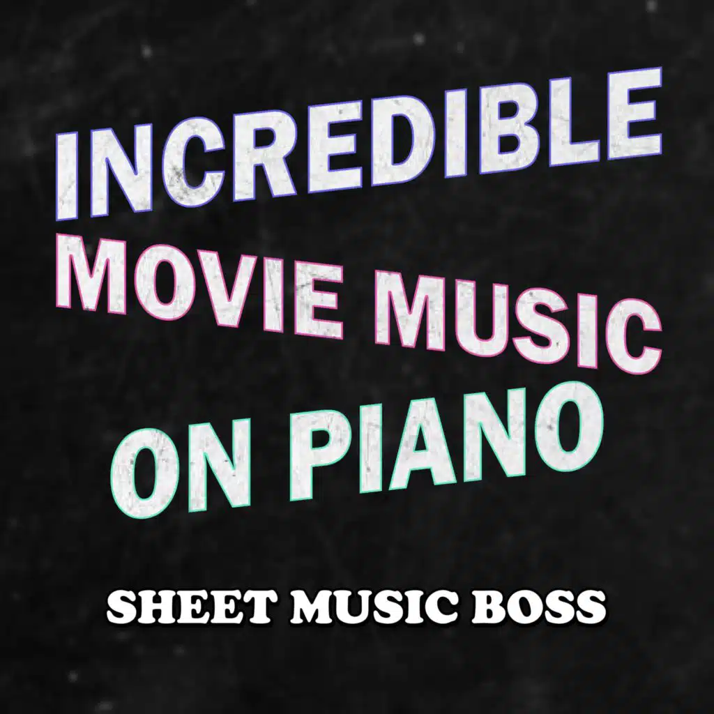 Incredible Movie Music on Piano