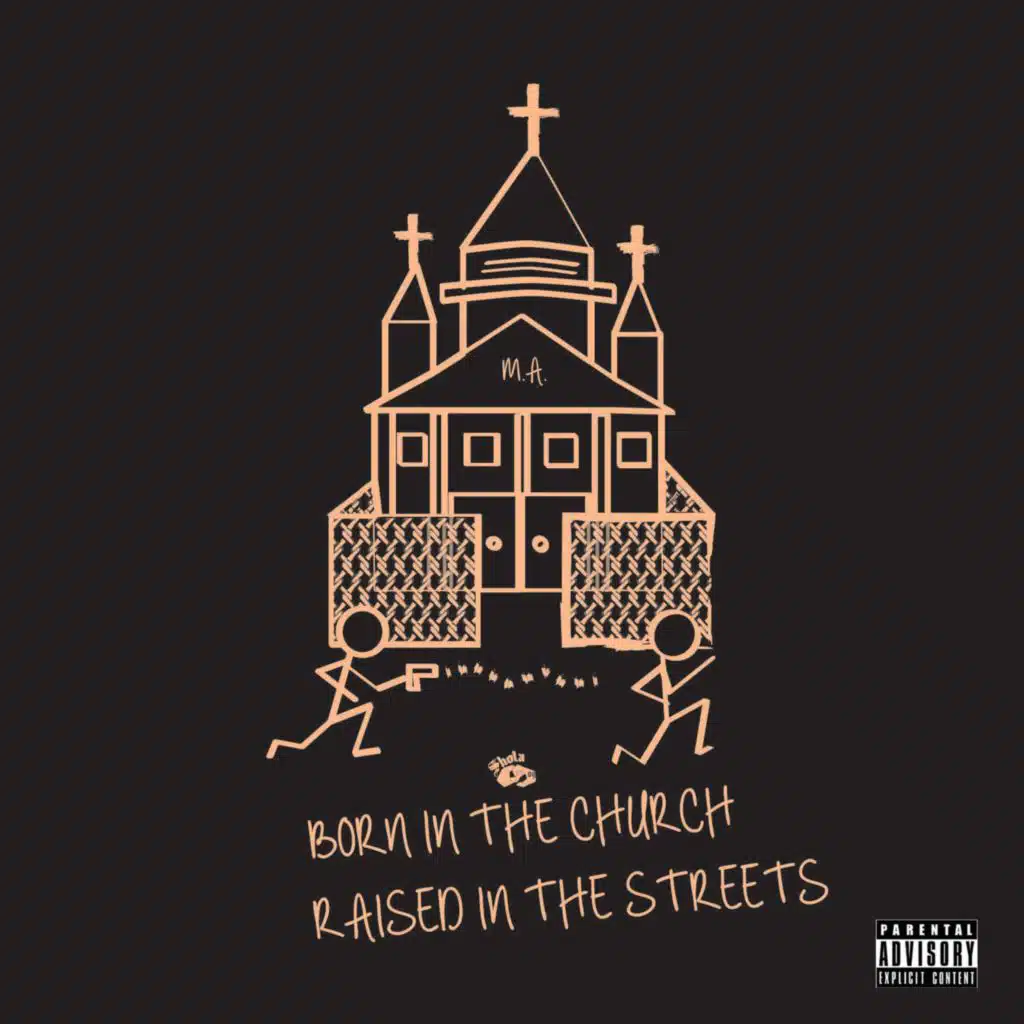Born in the Church Raised in the Streets