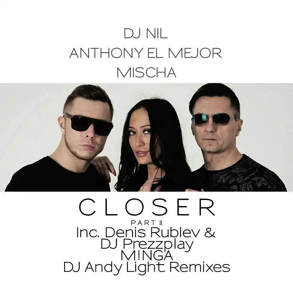 Closer (DJ Denis Rublev & DJ Prezzplay Remix)