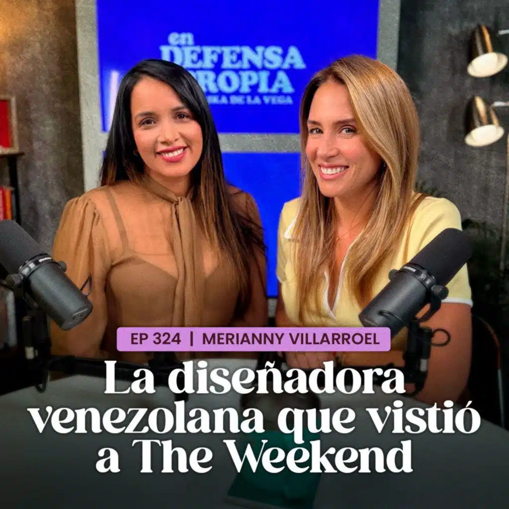 La diseñadora venezolana que vistió a The Weeknd | Merianny Villarroel En Defensa Propia | Erika de la Vega