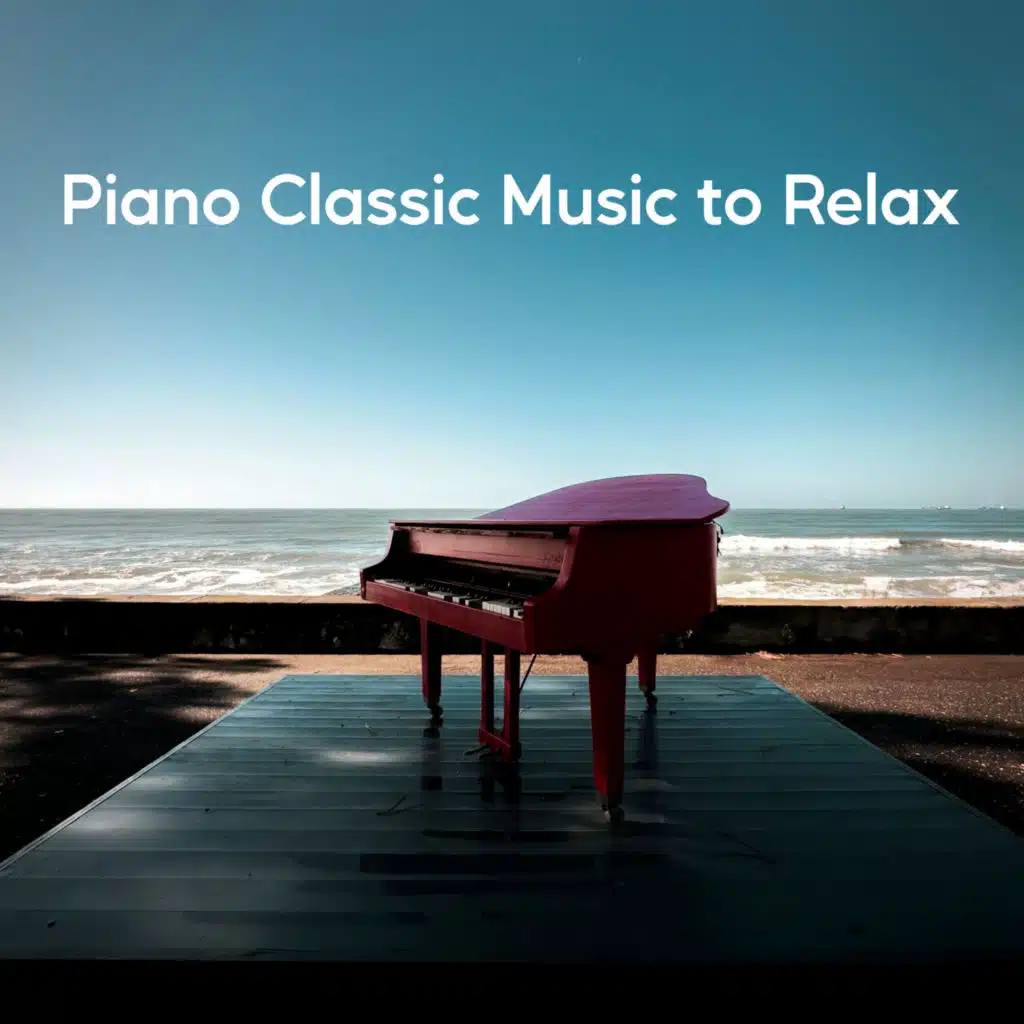 Piano Classic Music to Relax