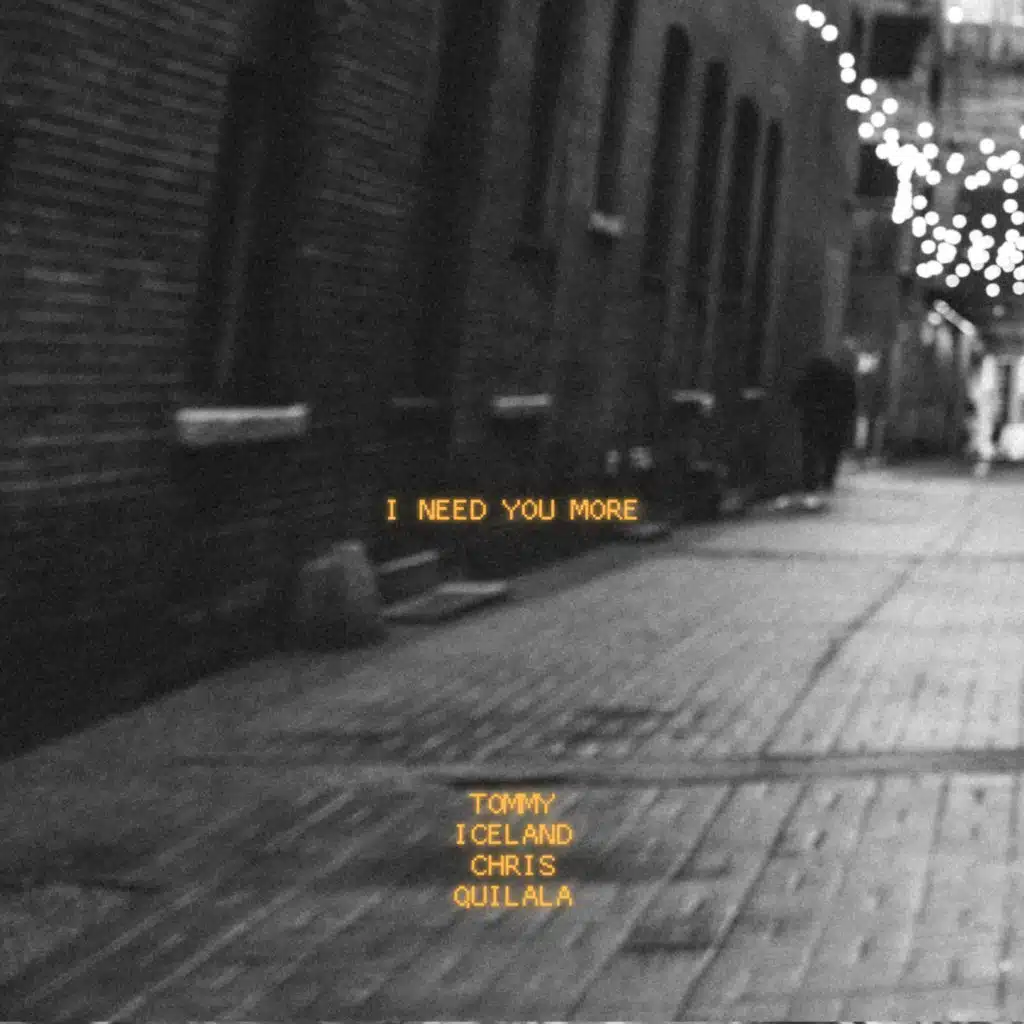 i need you more (feat. Chris Quilala)
