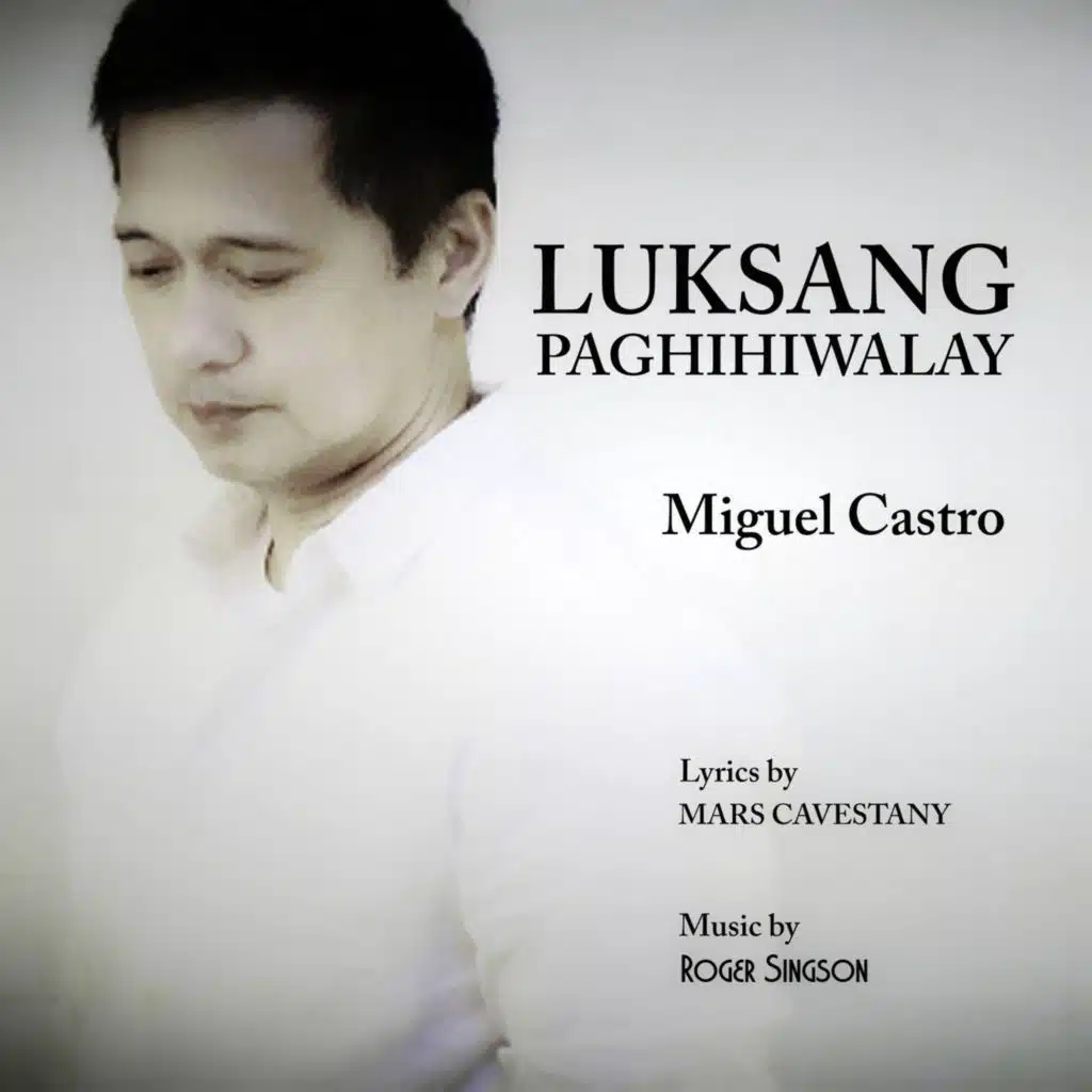 Luksang Paghihiwalay (feat. Miguel Castro & Mars Cavestany)