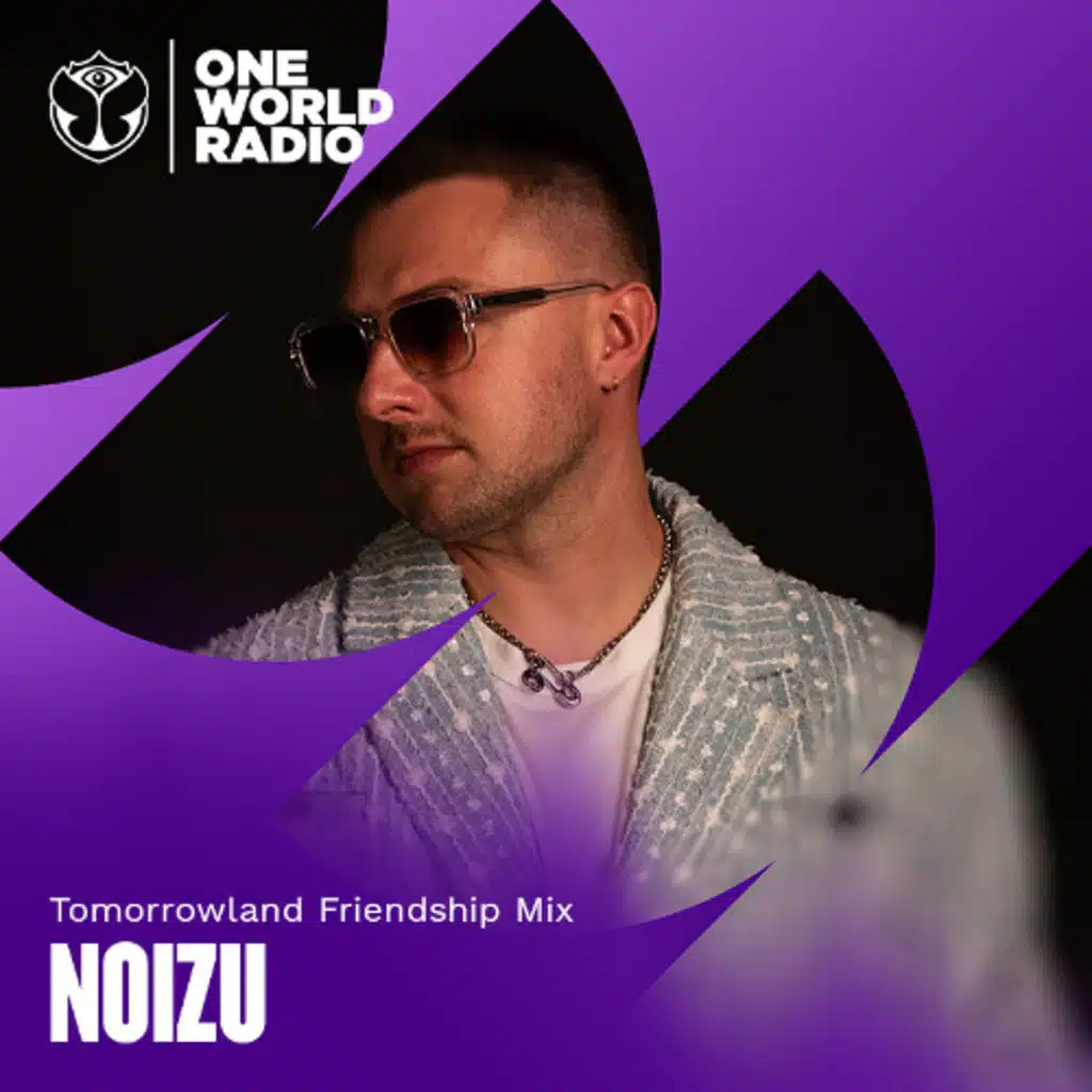 Tomorrowland Friendship Mix with Noizu - August, 2025