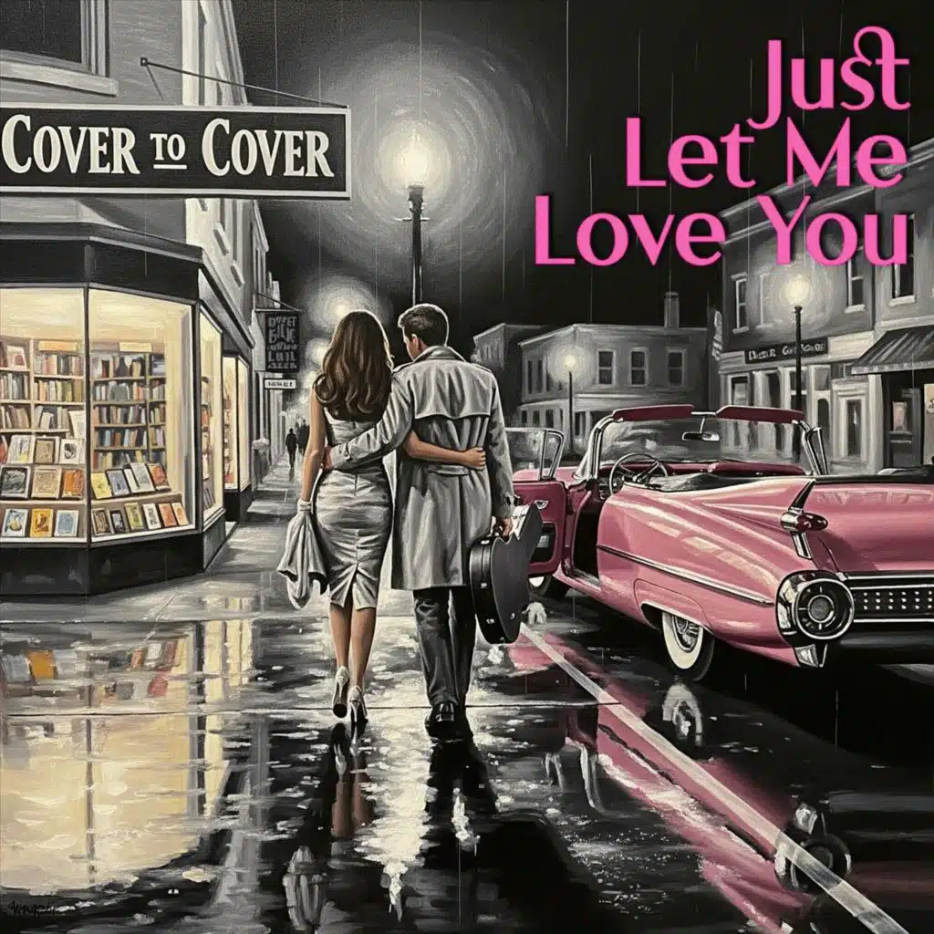 Cover to Cover / Just Let Me Love You