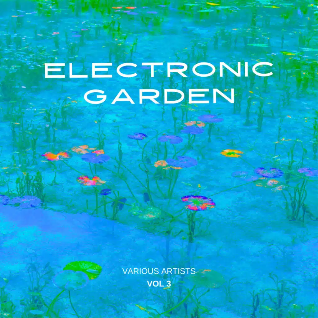 Electronic Garden, Vol. 3