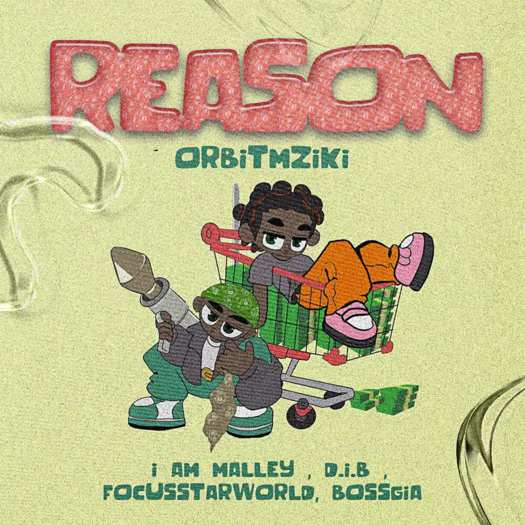 Reason (feat. I Am Malley, D.I.B, Focusstarworld & Bossgia)