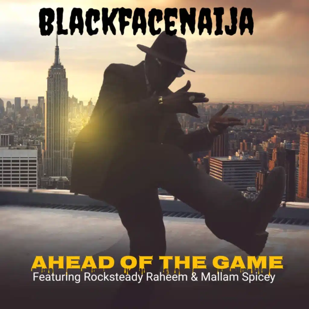 Ahead of the game (feat. Rocksteady Raheem & Mallam Spicey)