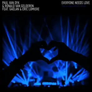 Everyone Needs Love (Paul Van Dyk's Vandit Club Mix) [ft. Gaelan & Eric Lumiere]