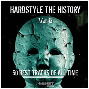 Hardstyle: The History, Vol. 5 (50 Best Tracks of All Time)