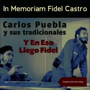 Y En Eso Llego Fidel (In Memoriam Fidel Castro) (Original Cuban Recordings)