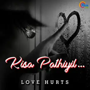 Kisa Paathiyil - Love Hurts