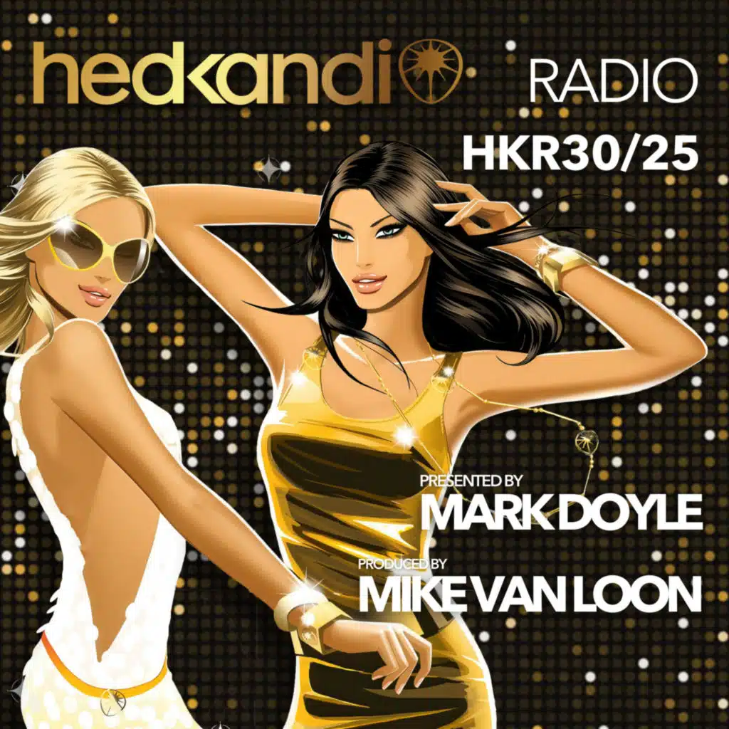 #HKR30/25 The Hedkandi Radio Show Ft. Mark Doyle