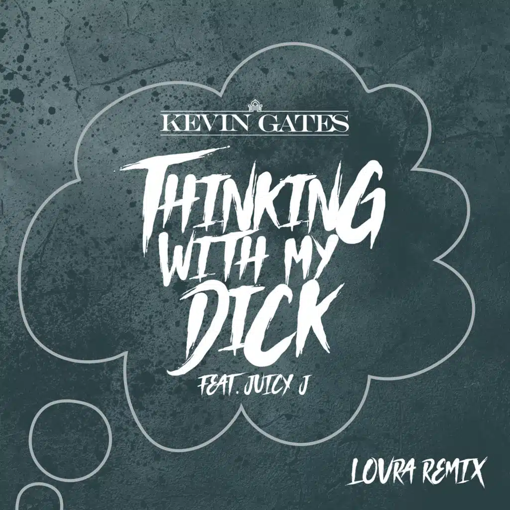 Thinking With My Dick (feat. Juicy J) [LOVRA Remix] [Extended] (LOVRA Remix (Extended))