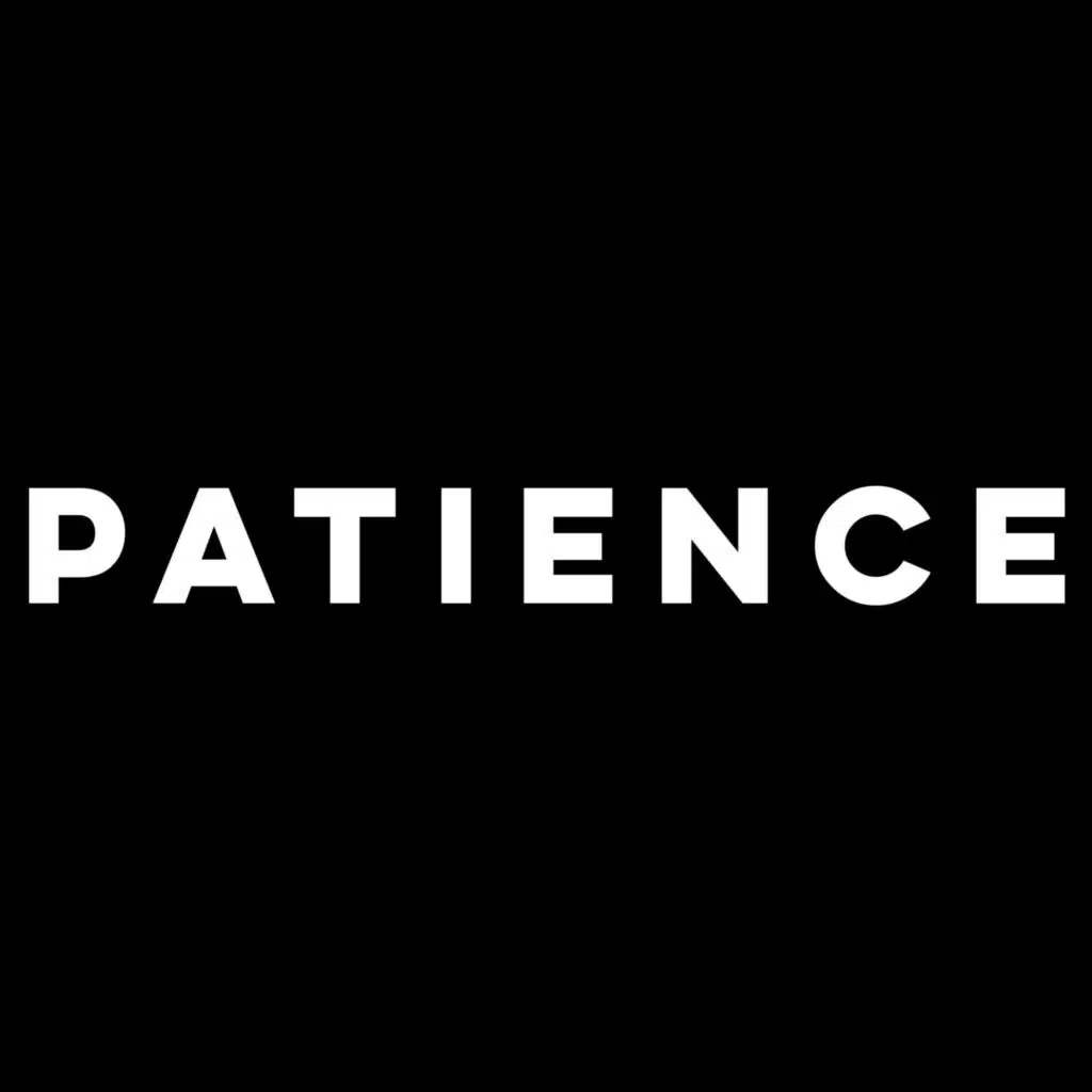 PATIENCE
