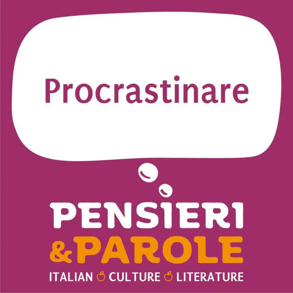 169. Procrastinare