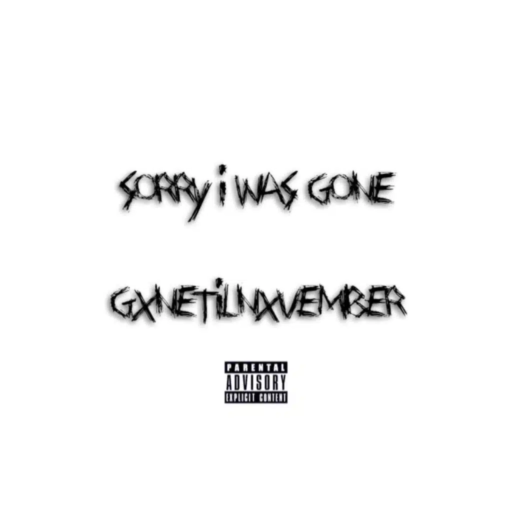 Sorry I Was Gone