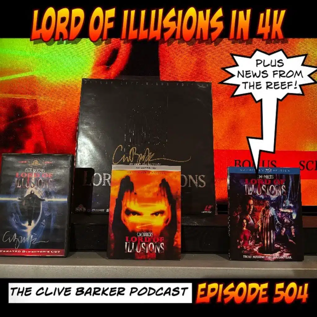 504 : Lord of Illusions in 4K plus News