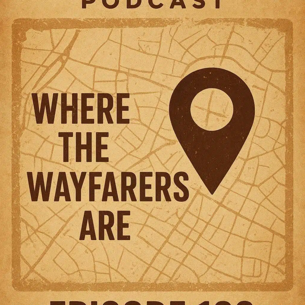 188. Where The Wayfarers Are