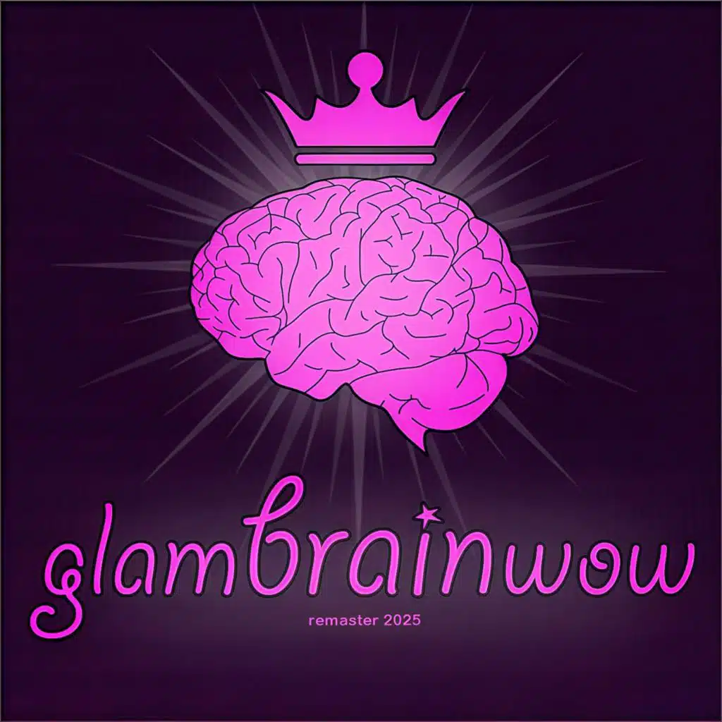 GLAMBRAINWOW (Remaster 2025)