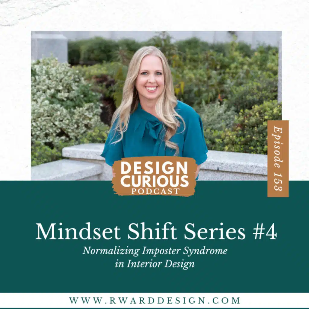 153 | Mindset Shift Series #4: Normalizing Imposter Syndrome in Interior Design