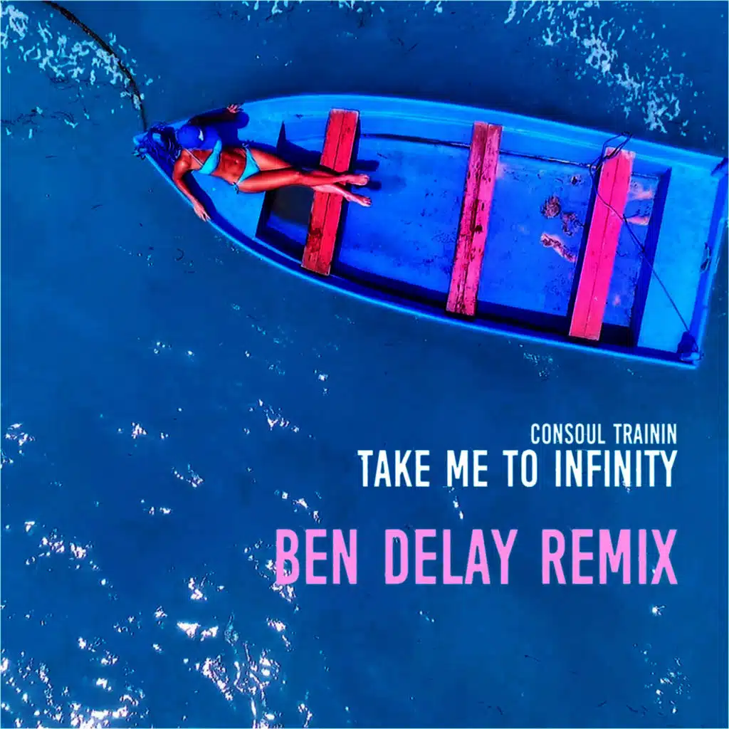 Take Me to Infinity (Ben Delay Remix)