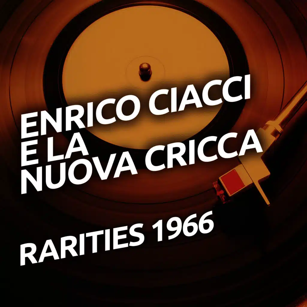 Enrico Ciacci e La Nuova Cricca - Rarietes 1966