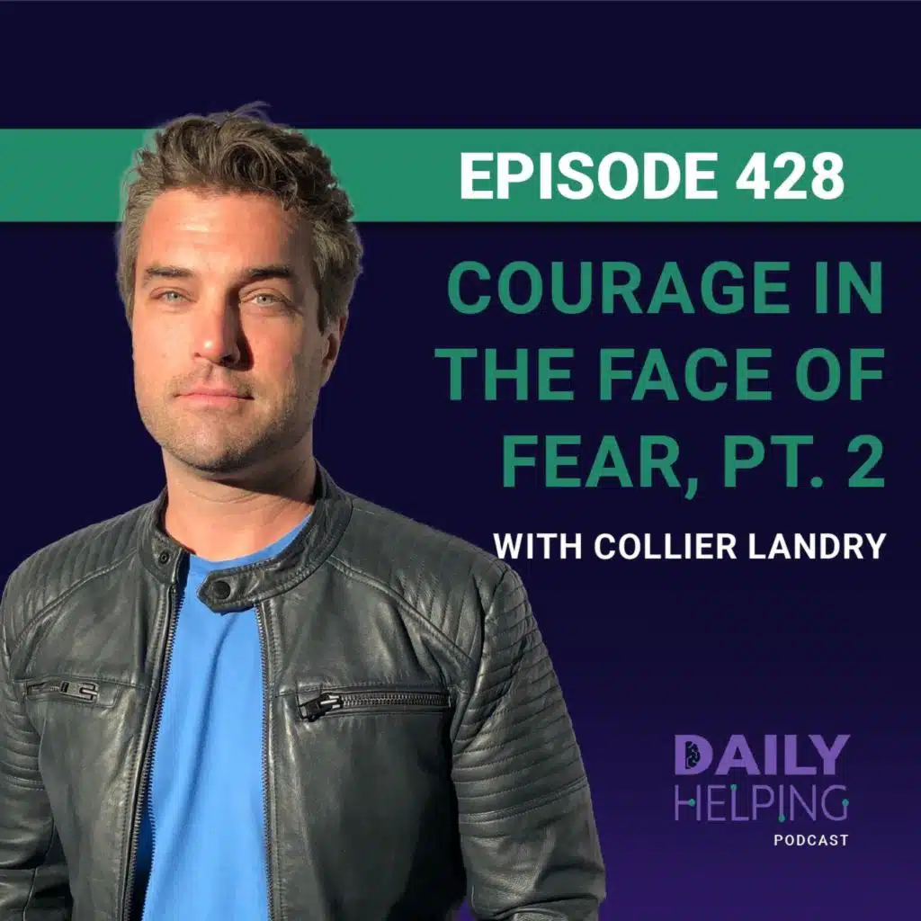 428. “You’re not defined by tragedy.” | Courage in the Face of Fear with Collier Landry, Pt. 2