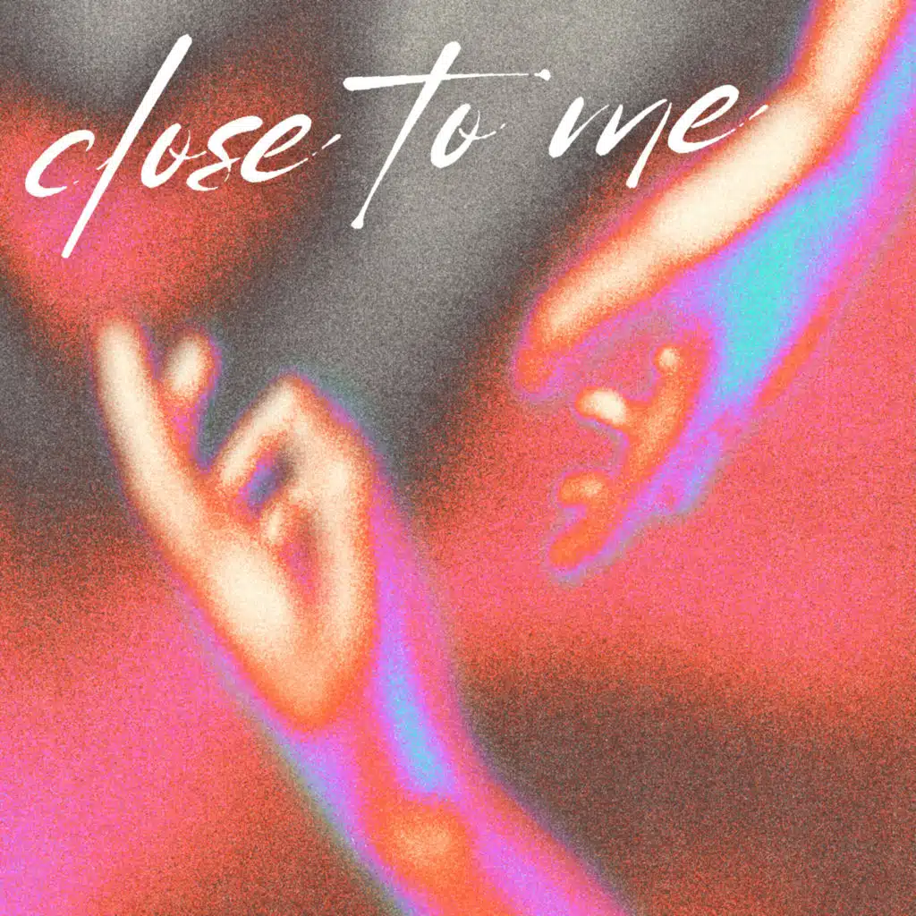 Close to Me