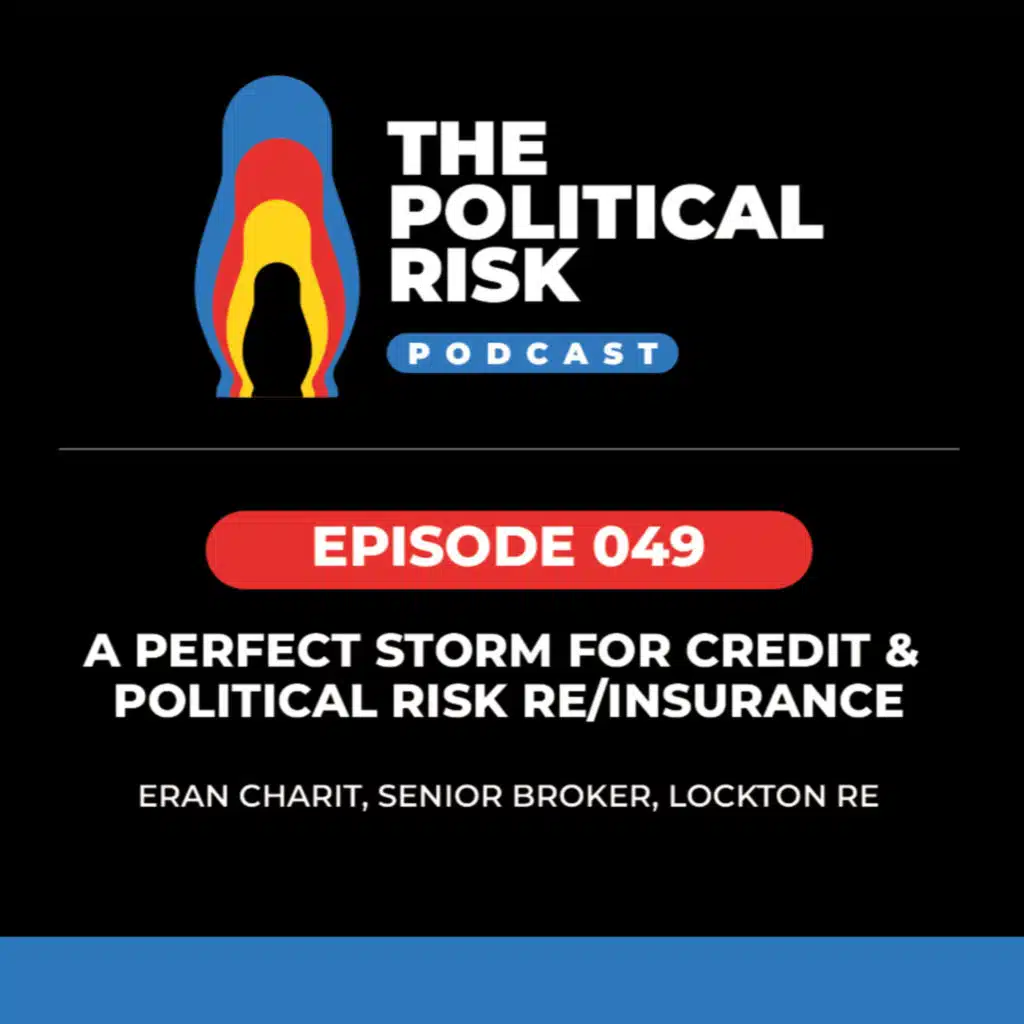 A perfect storm for credit and political risk re/insurance, with Lockton Re's Eran Charit