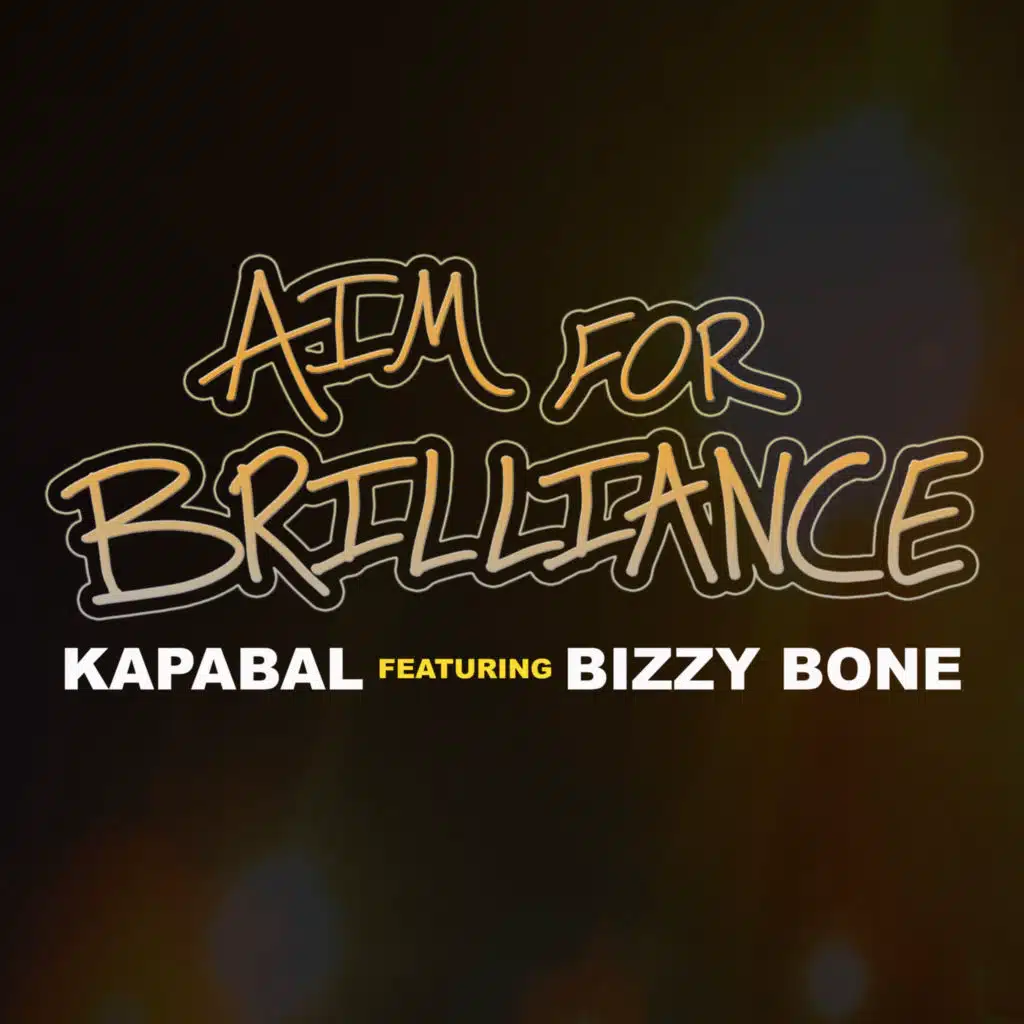 Aim For Brilliance (feat. Bizzy Bone)