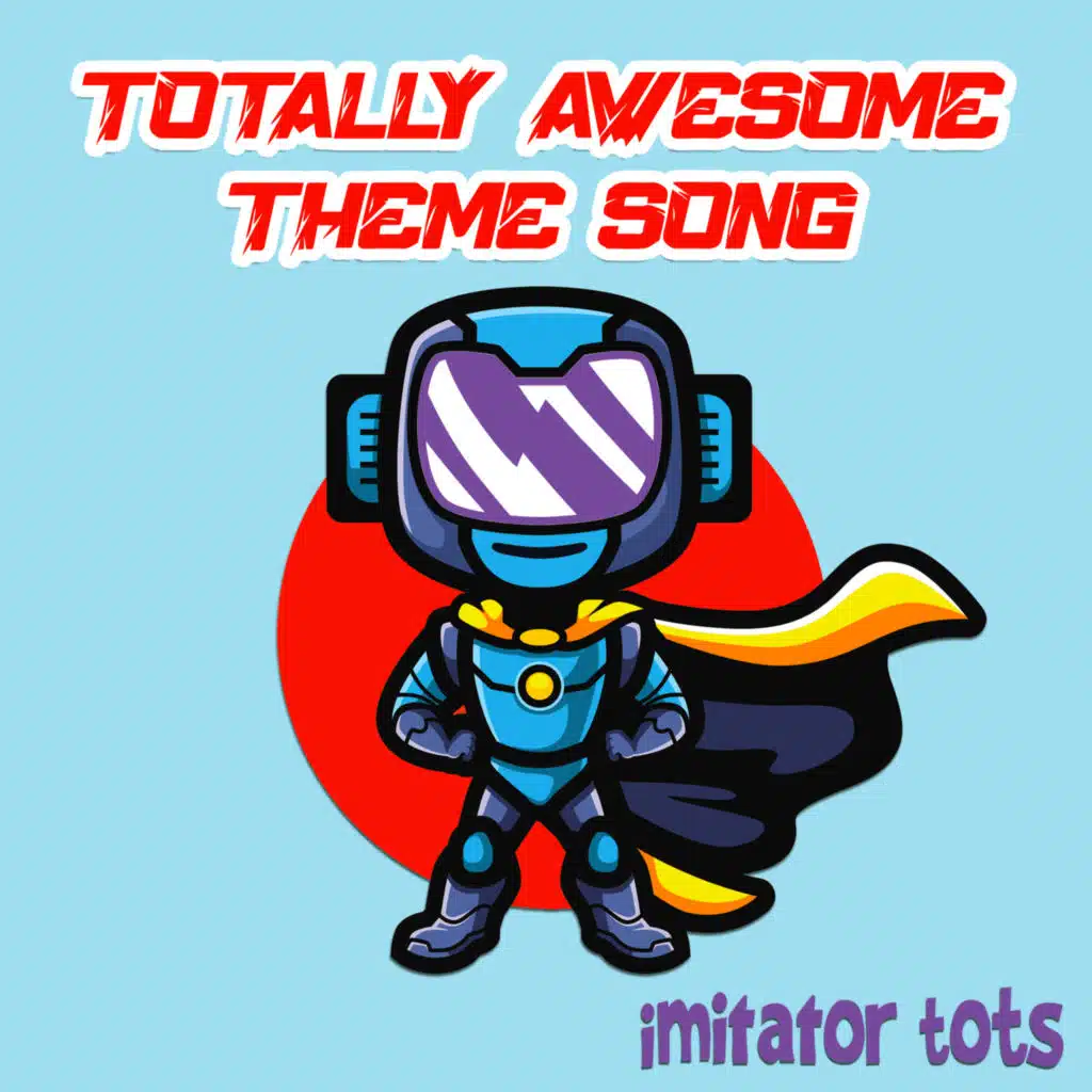 Totally Awesome Theme Song