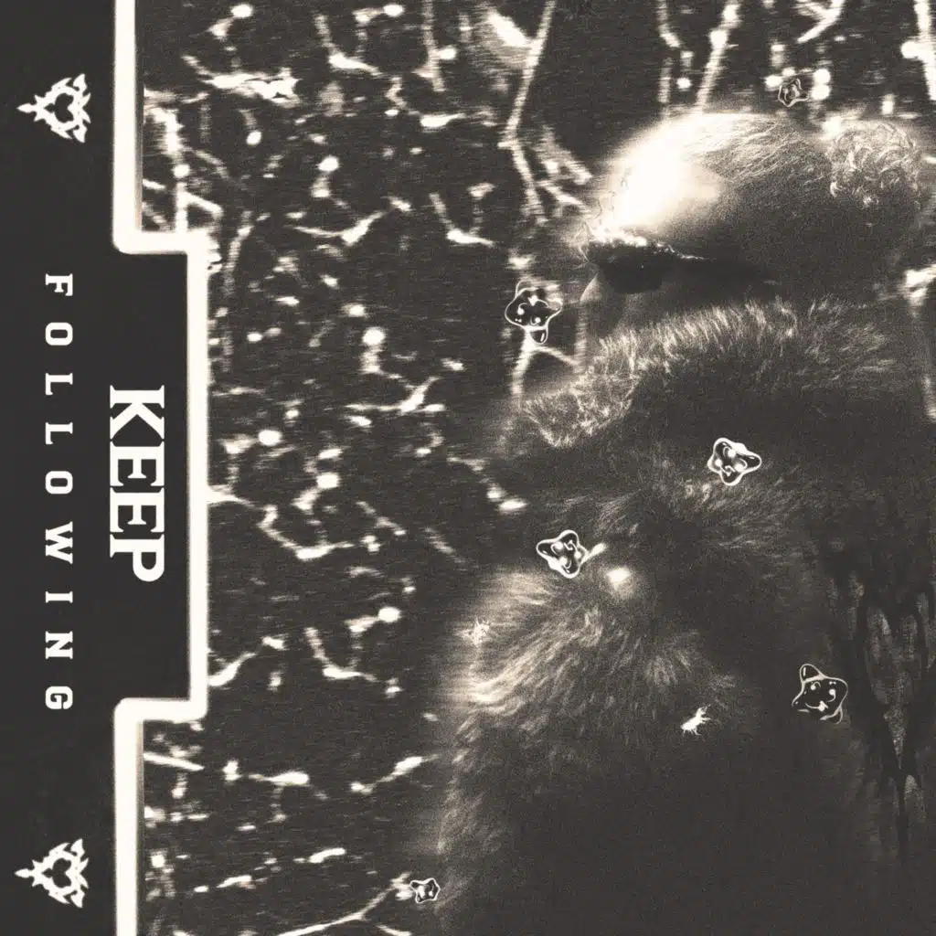 KEEP FOLLOWING (Slowed & Reverbed)