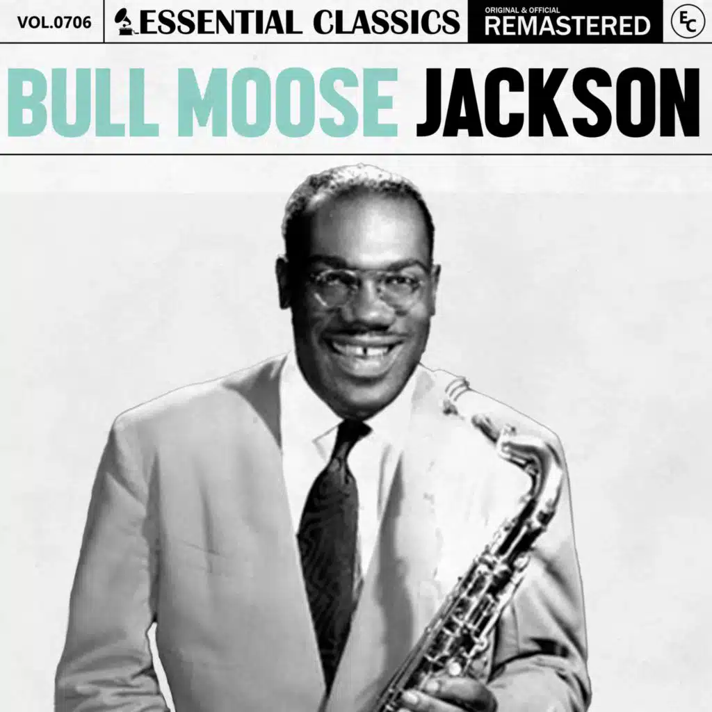Essential Classics, Vol. 706: Bull Moose Jackson