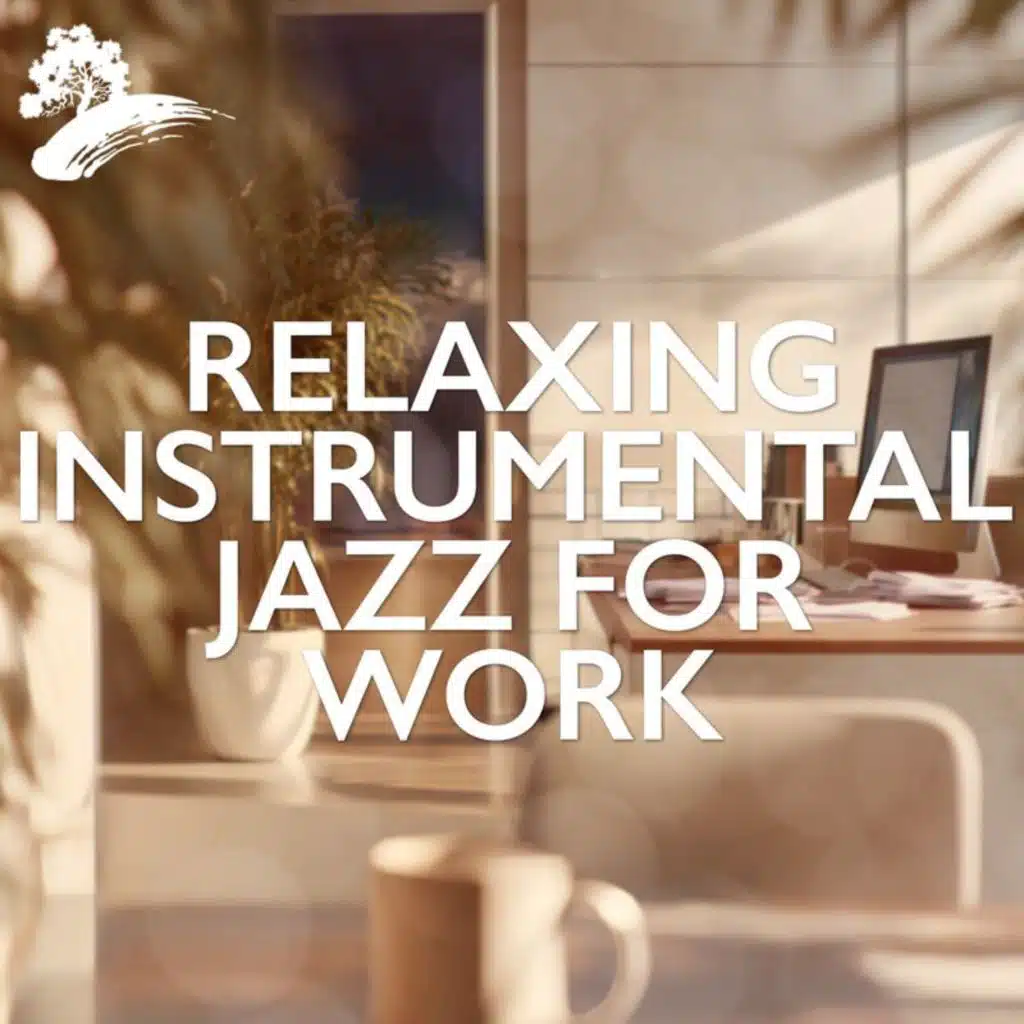 Relaxing Instrumental Jazz For Work