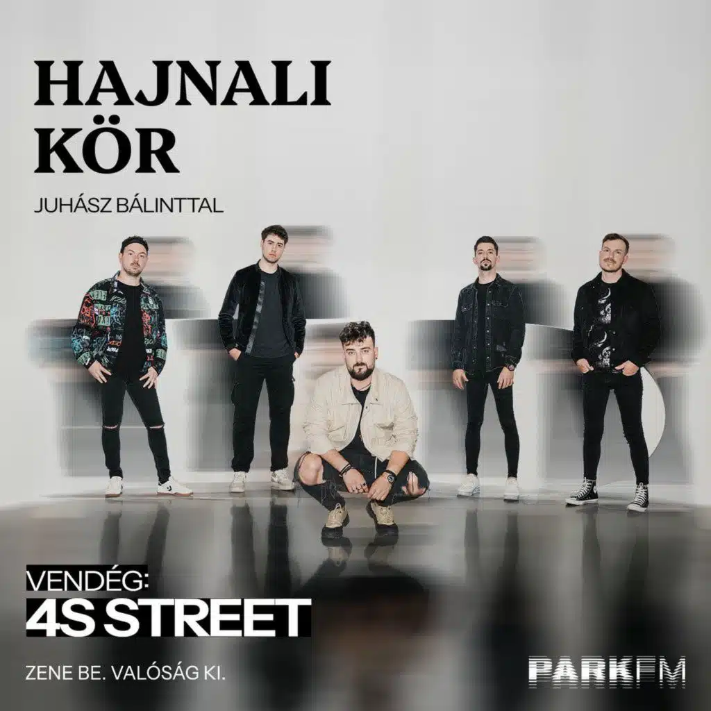 4S Street: "Heten élünk egy hatalmas házban, készül a lemez" | Hajnali Kör Juhász Bálinttal