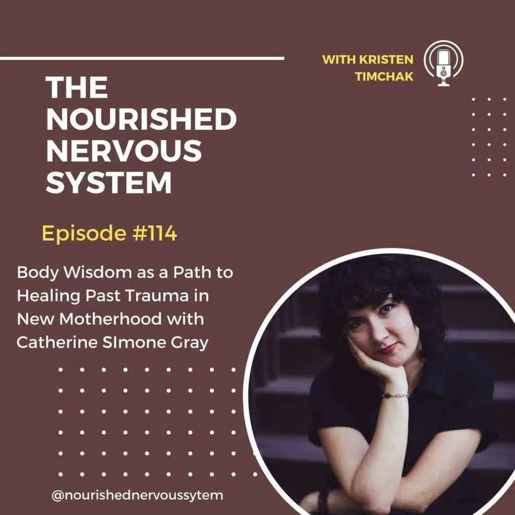 Body Wisdom as a Path to Healing Past Trauma in New Motherhood with Catherine Simone Gray