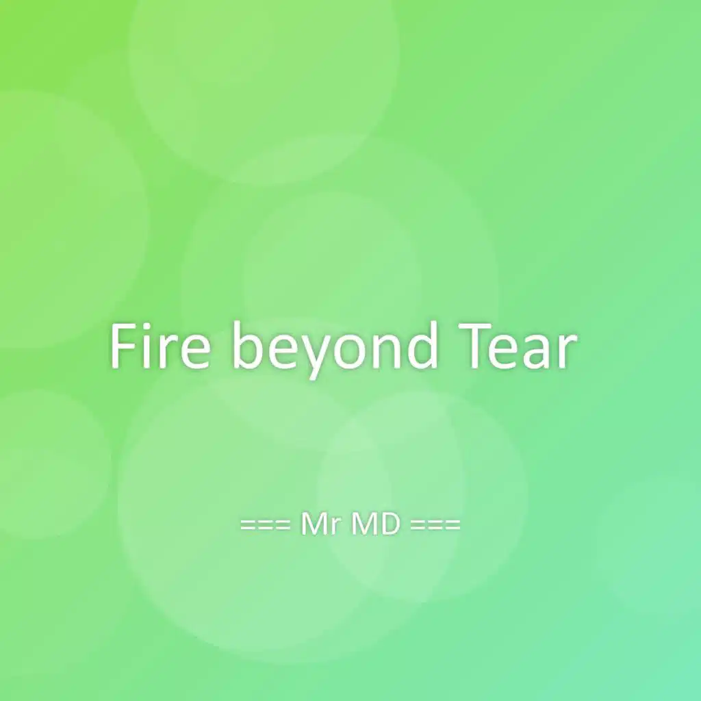 Fire beyond Tear