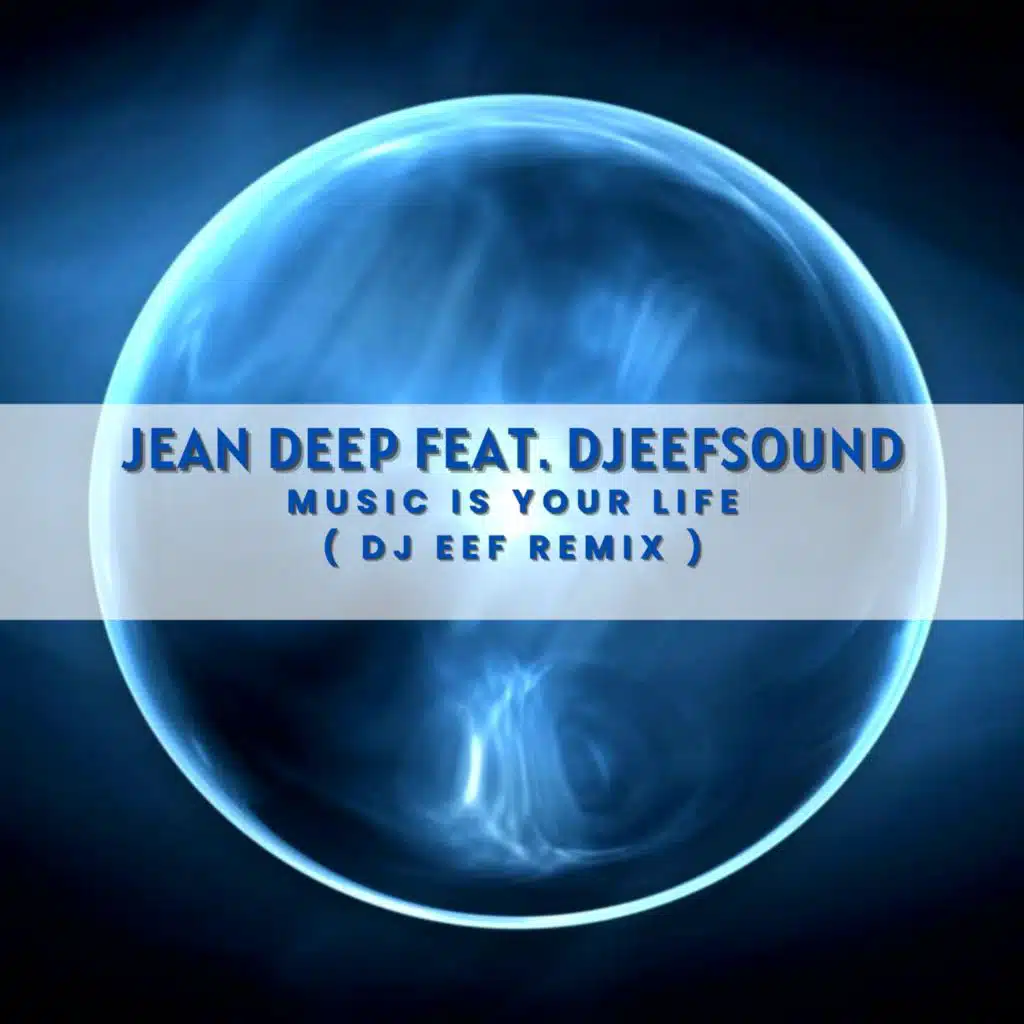 Music Is Your Life (feat. Djeefsound) (Dj Eef Remix)