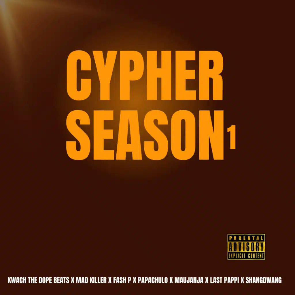 Cypher Season 1 (feat. Mad Killer, Fash P, Papachulo, Maujanja, Last Pappi & Shangdwang)