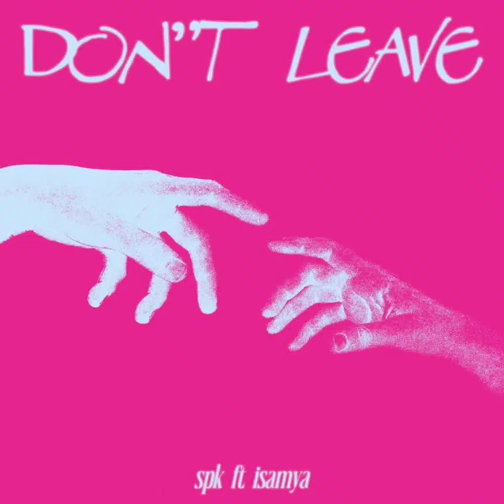 Don't Leave (feat. ISAMYA)