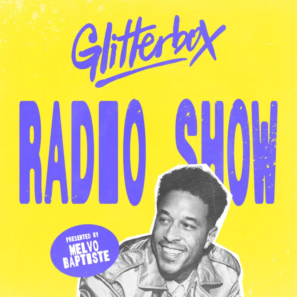 Glitterbox Radio Show 435: Hosted by Melvo Baptiste