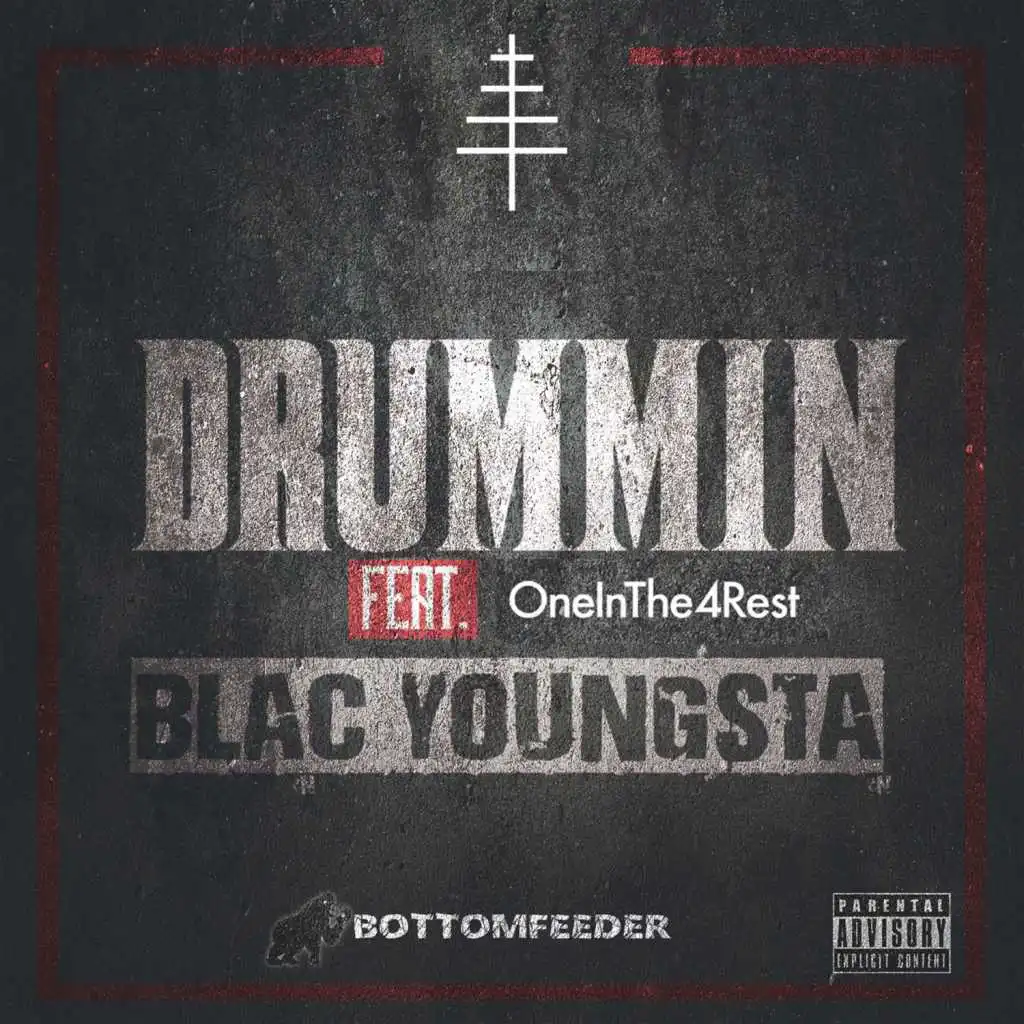 Drummin (feat. OneInThe4Rest & Blac Youngsta)