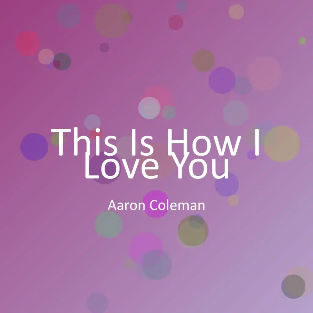 This Is How I Love You