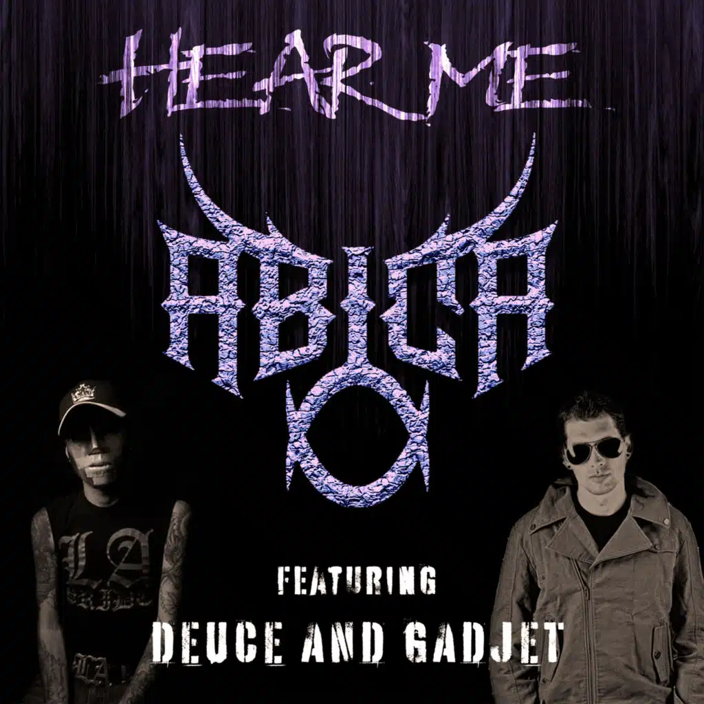 Hear Me (feat. Deuce & gadjet)
